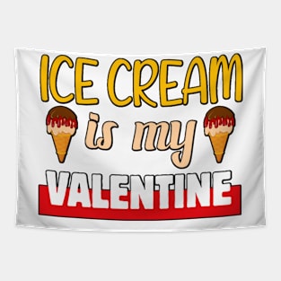 Ice cream is my Valentine 1 Tapestry