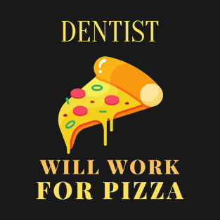 Pizza dentist T-Shirt