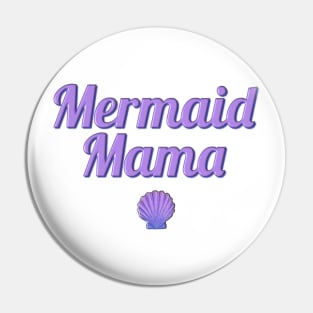 Mermaid Mama Pin