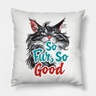 So Fur So Good, So Far So Good, Cat Pun, Cat Meme, Silly Cat, Cheeky Cat Pillow