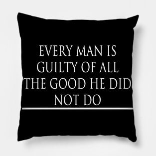 quotes for life man guilty Pillow