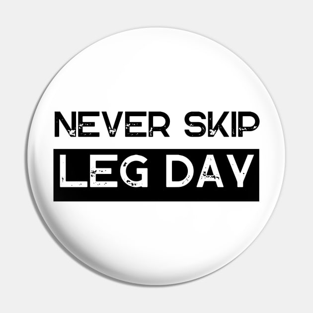 Never Skip Leg Day Pin by Ampzy