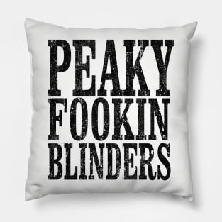 Peaky Fookin' Blinders (Variant) Pillow