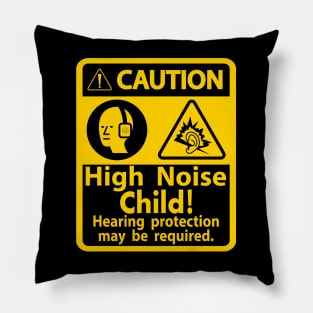 Caution High Noise Child! Hearing Protection may be Required Pillow