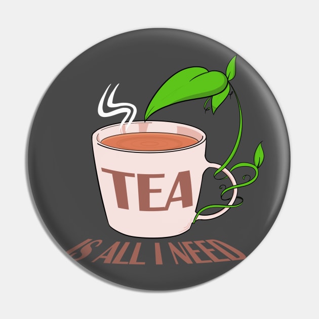 Tea is all I need Pin by Lunarethic