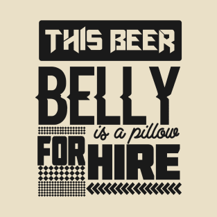 Beer Belly for Hire T-Shirt