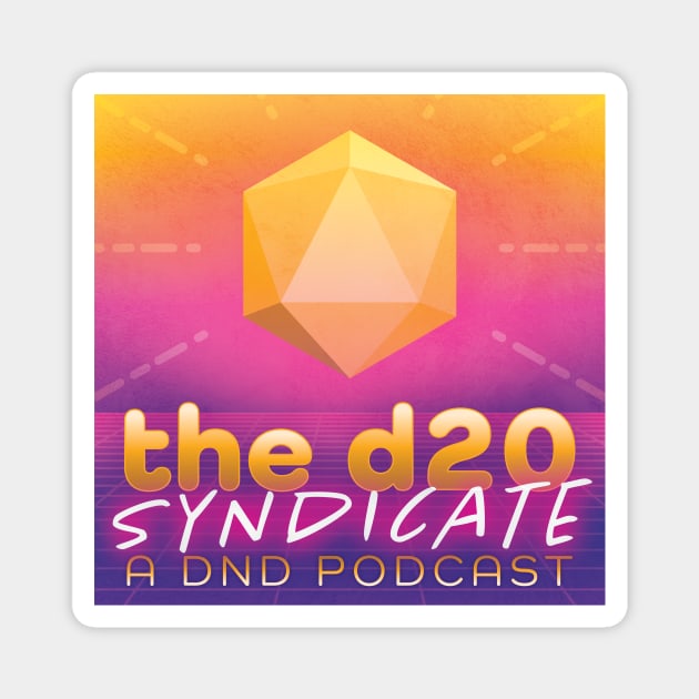 The d20 Syndicate Podcast — NEW Magnet by The d20 Syndicate