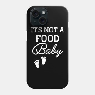 Pregnancy - It's not a food baby Phone Case