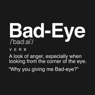 Bad Eye Trinidad Slang Word - Trinidad and Tobago Bad Eye T-Shirt