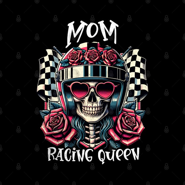 Mom Racing Queen Checkered Flag Floral Skeleton Racer Mama Mommy Mother Mothers Day by Carantined Chao$