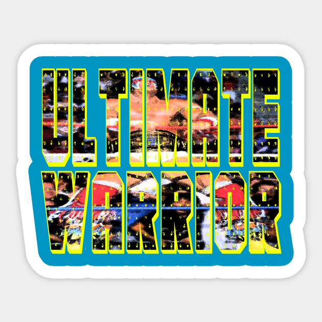 Shake The Ropes! - Ultimate Warrior - Sticker