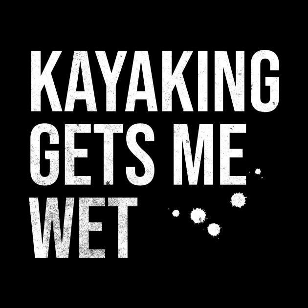 Kayaking Gets Me Wet by MEWRCH