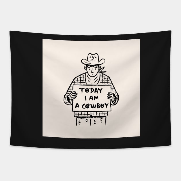 Today I Am A Cowboy Tapestry by sonhouse5