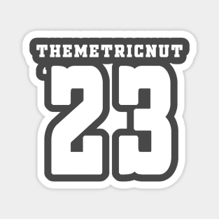 The Metric Nut '23 Magnet