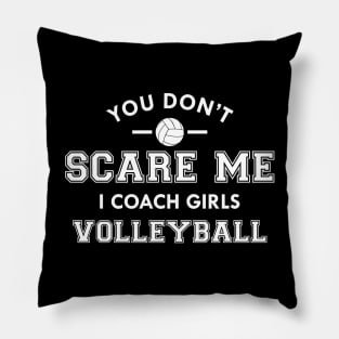 Volleyball Coach - You don't scare me I coach girls Pillow