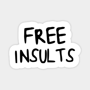 Sarcastic Free Insults Magnet