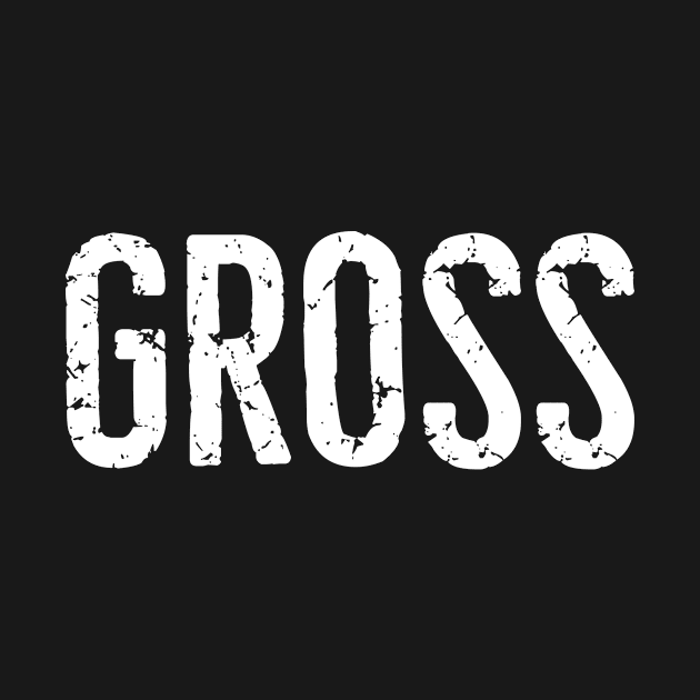 Gross by Eyes4