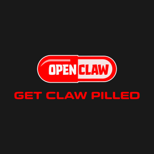 Get Claw Pilled T-Shirt