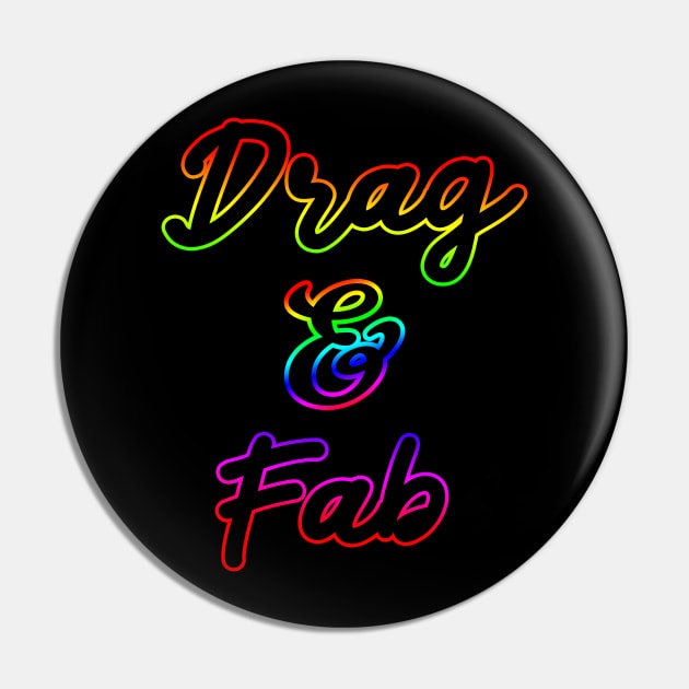 Drag and Fab Pride Rainbow Pin by Scar