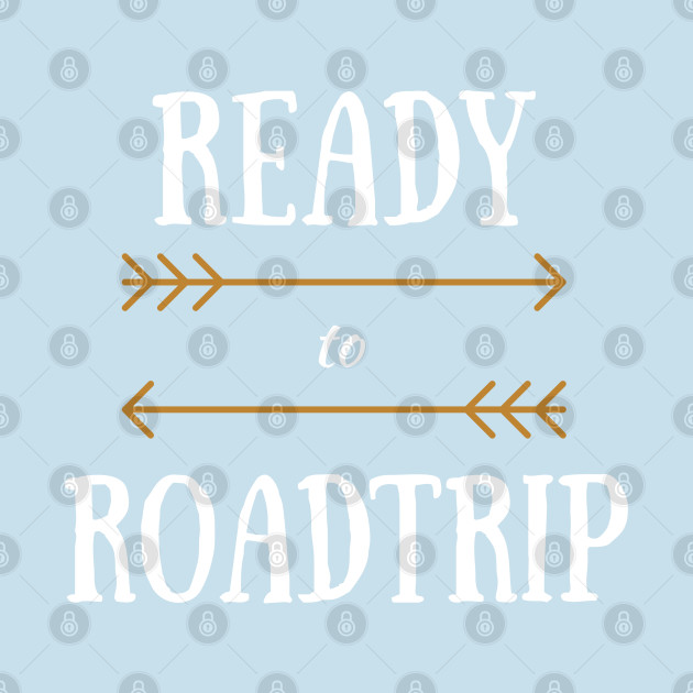 Discover Ready to Roadtrip Road Trip Tee - Road Trip - T-Shirt