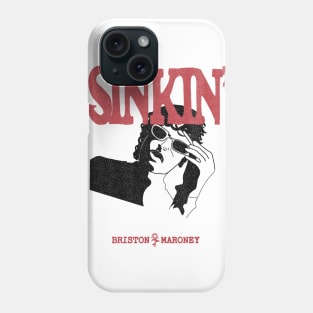 Sinkin' Briston Maroney Phone Case