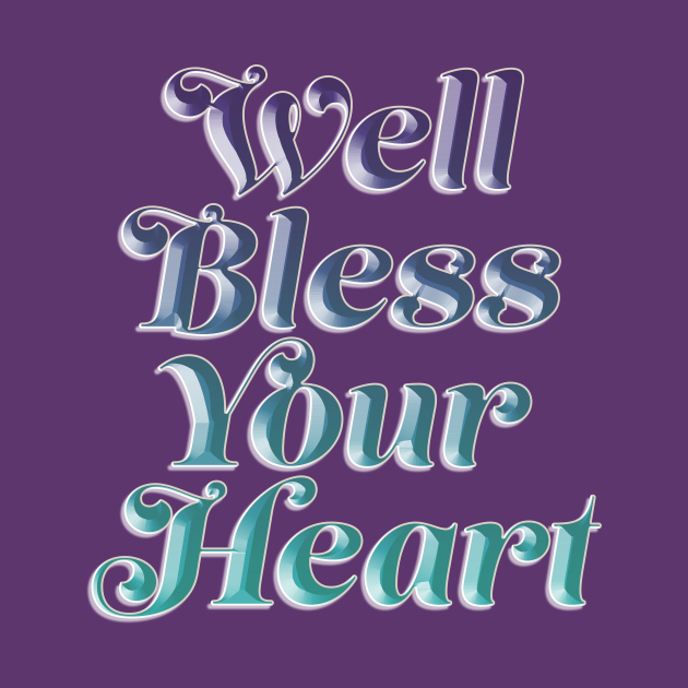 Discover Well Bless Your Heart - Bless Your Heart Southern Thing - T-Shirt