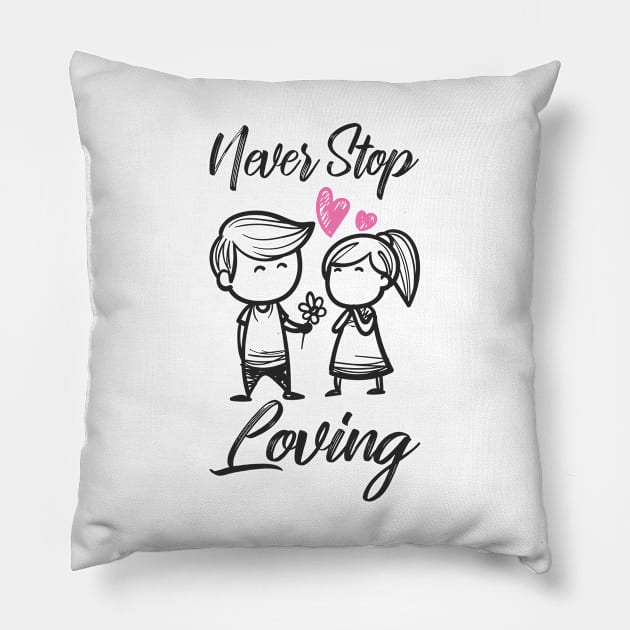 'Never Stop Loving' Awesome Family Love Gift Pillow by ourwackyhome