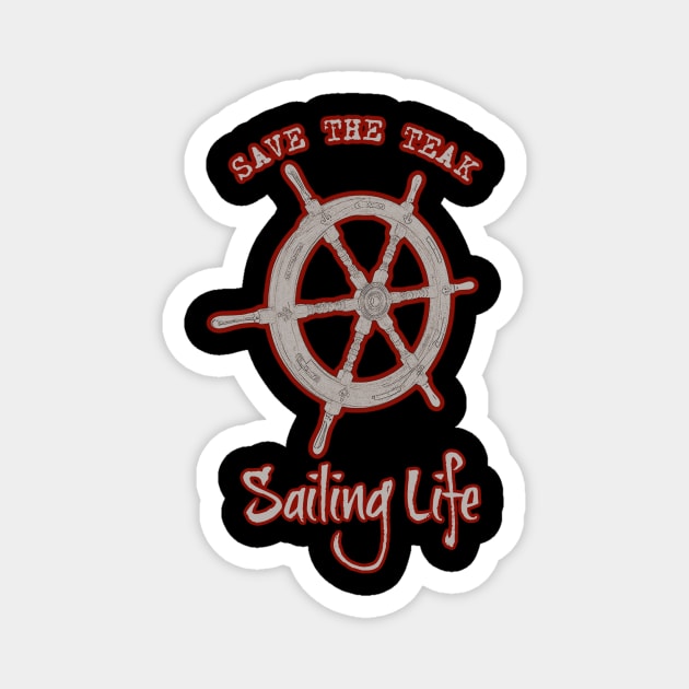 Save the Teak with Boat Captains Wheel and Sailing Life on the Back and the Azimuth Adventure Logo on Front Left Chest Magnet by The Azimuth Adventure