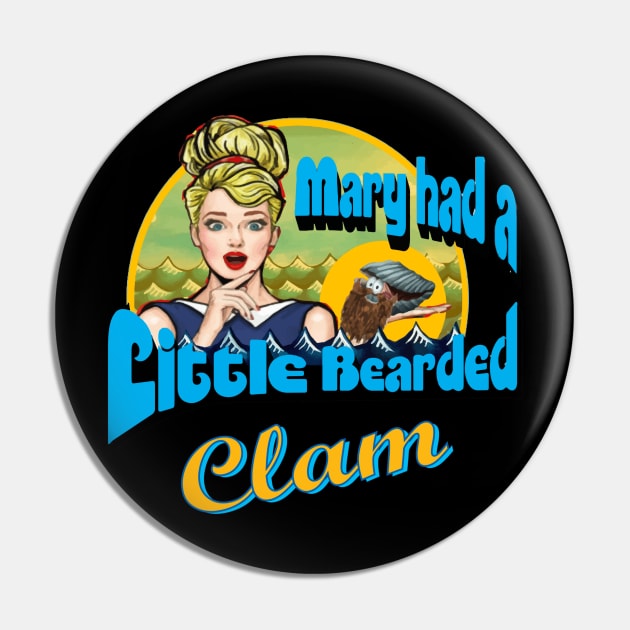 Mary Had a Little Bearded Clam Pin by Fuckinuts