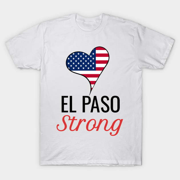 El Paso Strong T Shirt El Paso Fuerte T-Shirt