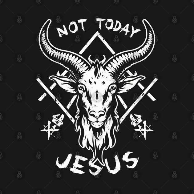 Not Today Jesus I Satanic Baphomet Goat by Aldrvnd