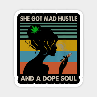 She Got Mad Hustle And A Dope Soul Cannabis Vintage Shirt Magnet