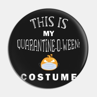 This is My Quarantine-o-ween! Costume Pin