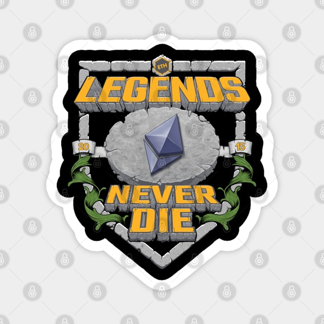 Ethereum - Legends never die Magnet by badsector