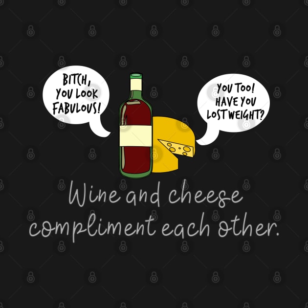 Wine And Cheese Compliment Eachother by Muzehack