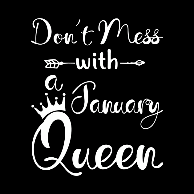 Don_t Mess With A January Queen T-shirt Birthday Gift by Chapmanx