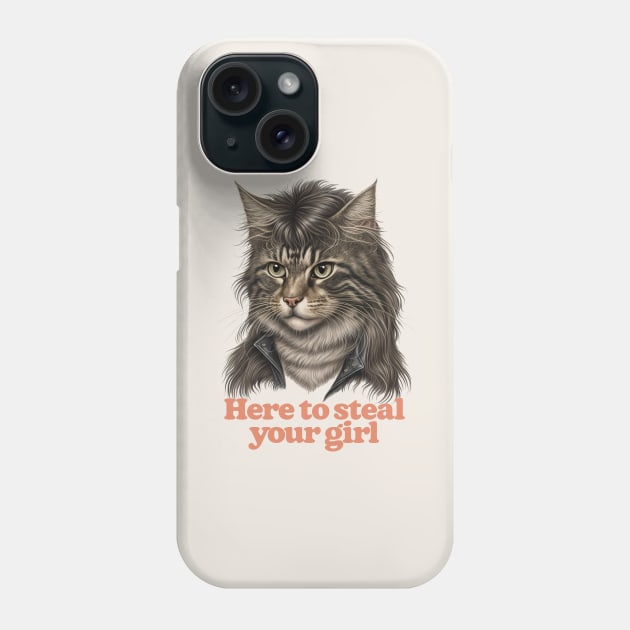 Here To Steal Your Girl Phone Case by DankFutura