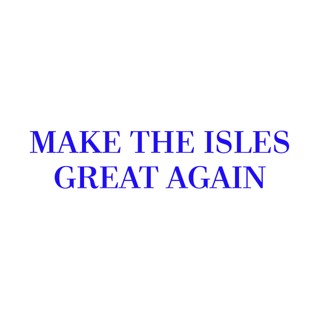 Make The Isles Great Again (Blue) by ny_islanders_fans