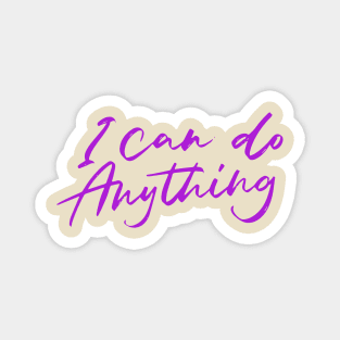 I can do Anything - Positive affirmations Magnet