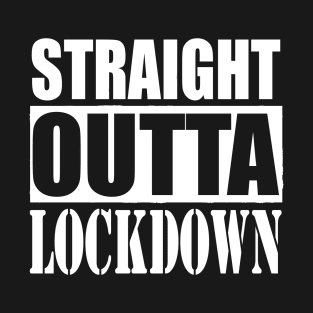 STRAIGHT OUTTA LOCK DOWN 2 Quarantine T-Shirt