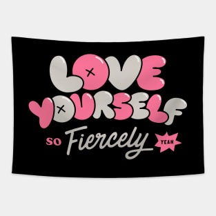 Love Yourself Fiercely - Pink Tapestry