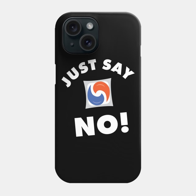 Just Say No to Eating Laundry Detergent Phone Case by creativecurly