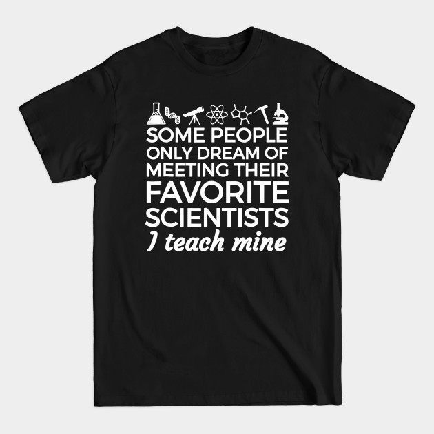 Discover SCIENCE TEACHER teach biology chemistry physics - Teacher - T-Shirt