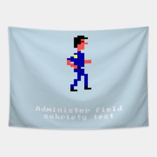 Administer field sobriety test Tapestry