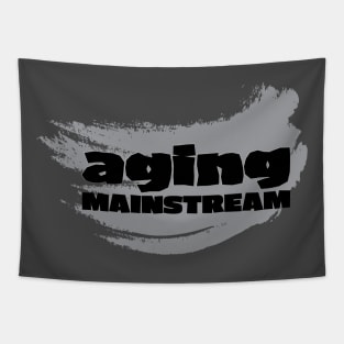 I am aging mainstream Tapestry