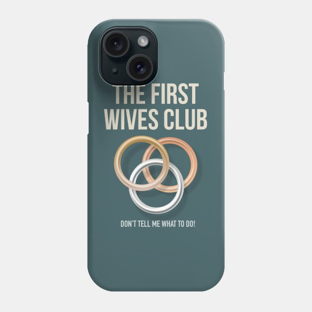 The First Wives Club - Alternative Movie Poster Phone Case by MoviePosterBoy