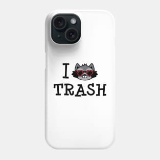 I Love Trash Racoon Phone Case