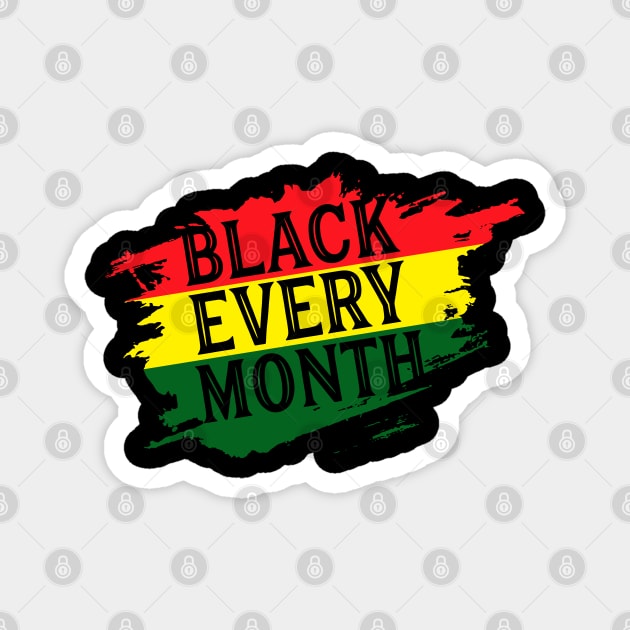 Black Every Month, Black History, Black Lives Matter, African American Magnet by UrbanLifeApparel