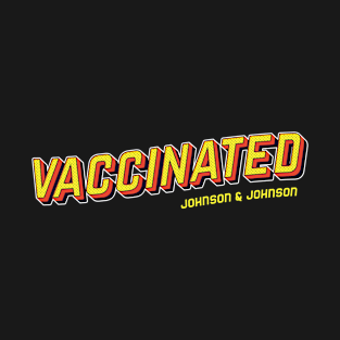 vaccinated with johnson&johnson pop art text T-Shirt