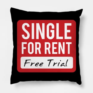 Single For Rent - Funny Design Dedicated to Singles Pillow